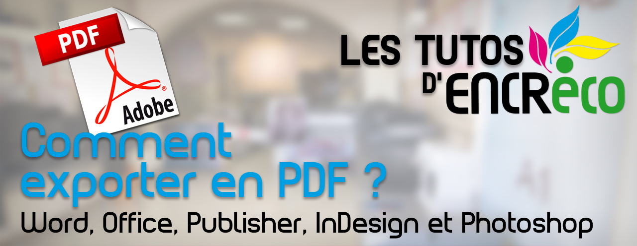 Les Tutos d'Encre'Eco : Comment exporter en PDF ?